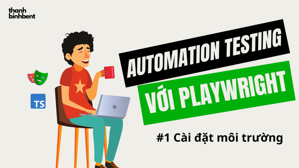 Playwright cài đặt môi trường lập trình với Typescript và playwright