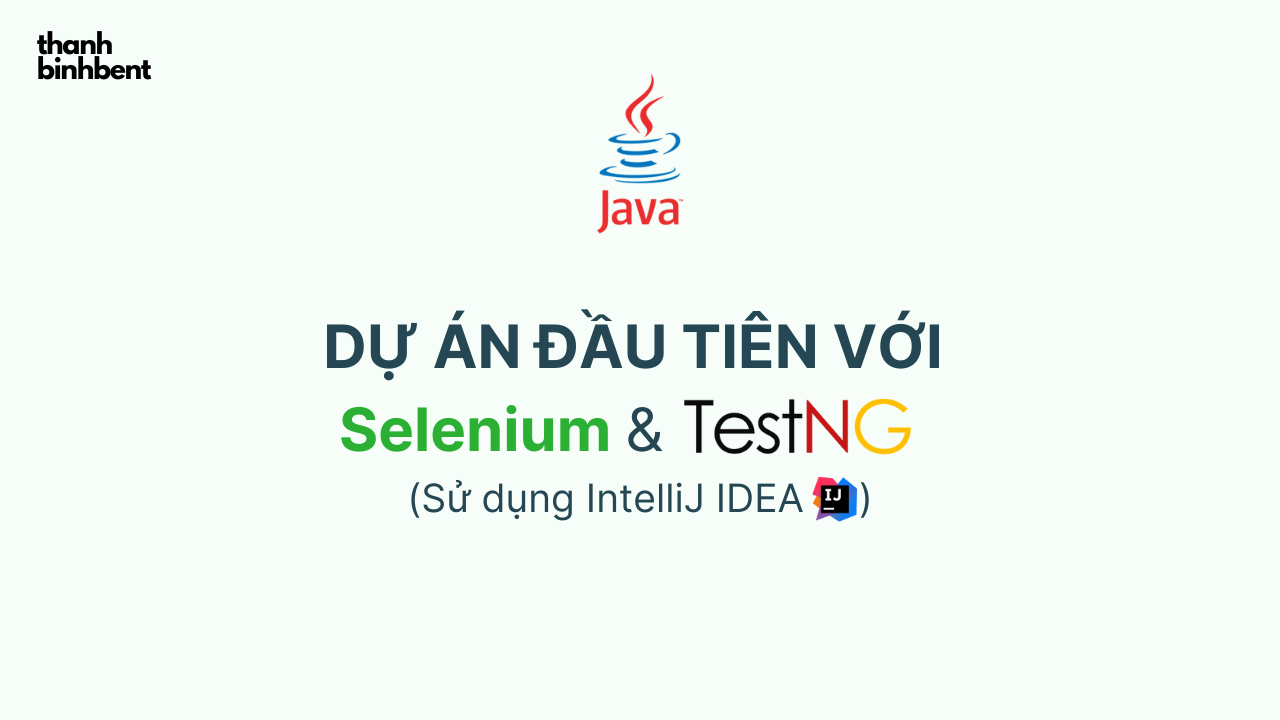 Dự án đầu tiên với Selenium va TestNG